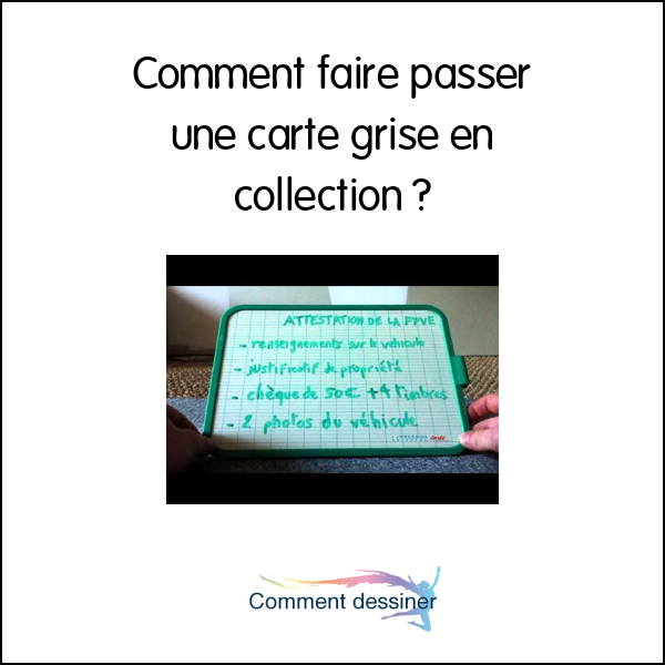 Comment faire passer une carte grise en collection